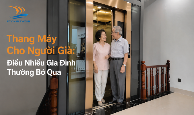 Thang Máy Cho Người Già: Điều Nhiều Gia Đình Thường Bỏ Qua