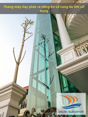 Thang máy ngoài trời có thể phát sinh tiếng ồn và rung lắc nếu khung thép xử lý chưa tốt