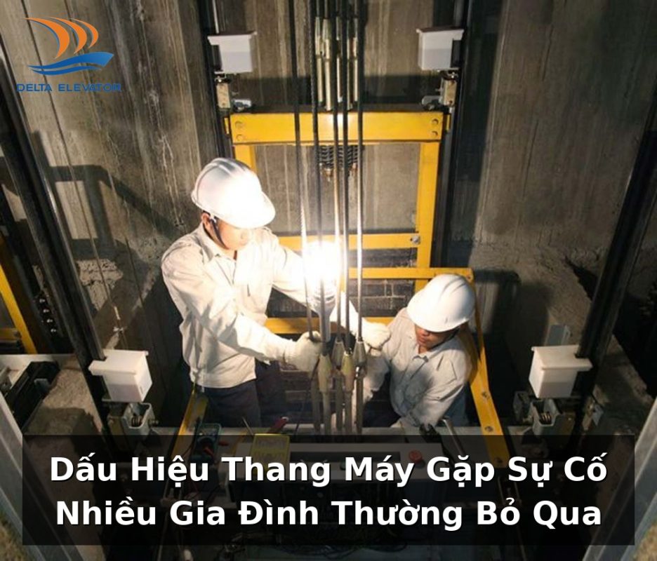 Dấu Hiệu Thang Máy Gặp Sự Cố Nhiều Gia Đình Thường Bỏ Qua