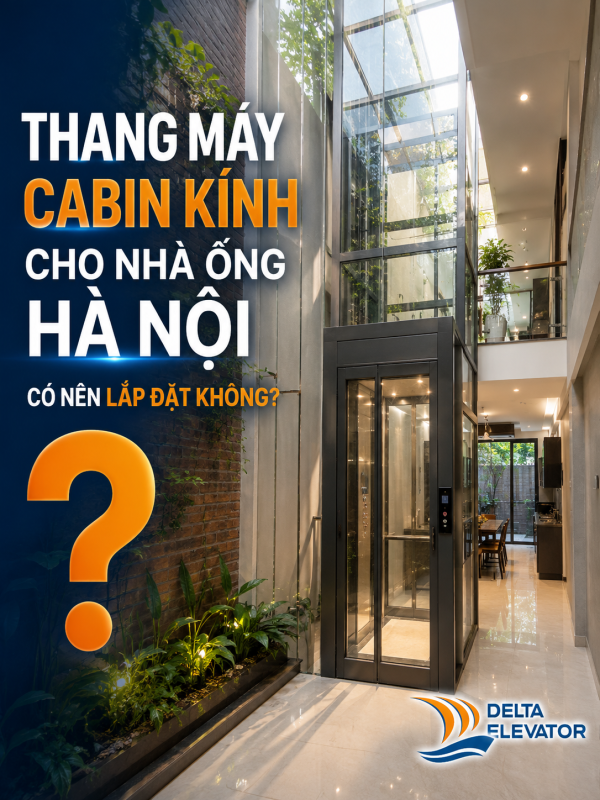Thang Máy Cabin Kính Cho Nhà Ống Hà Nội: Có Nên Lắp Đặt Không?