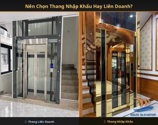 Nên Chọn Thang Nhập Khẩu Hay Liên Doanh?