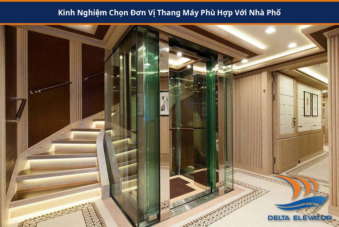 Kinh Nghiệm Chọn Đơn Vị Thang Máy Phù Hợp Với Nhà Phố