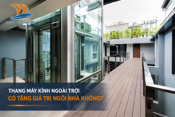 Thang Máy Kính Ngoài Trời Có Tăng Giá Trị Ngôi Nhà Không?