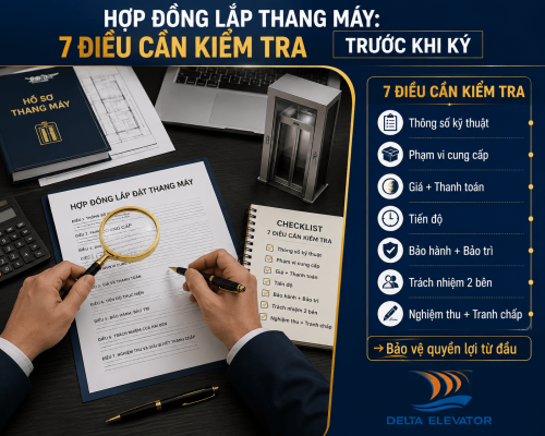 7 Điều quan trọng cần kiểm tra trong hợp đồng lắp thang máy trước khi ký kết