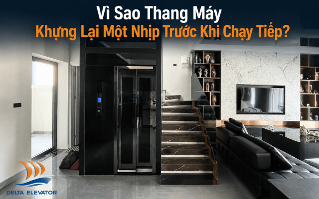 Vì Sao Thang Máy Khựng Lại Một Nhịp Trước Khi Chạy Tiếp?