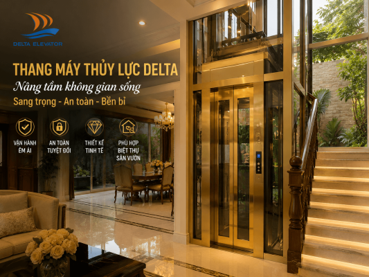 Thang máy thủy lực Delta- Nâng tầm không gian sống cho gia đình