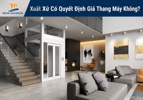 Xuất Xứ Có Quyết Định Giá Thang Máy Không?