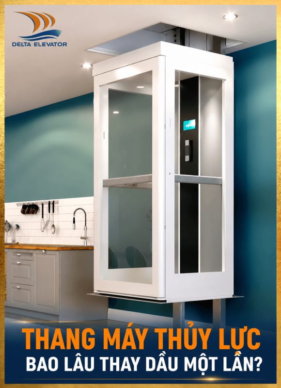 Thang Máy Thủy Lực Bao Lâu Thay Dầu Một Lần?