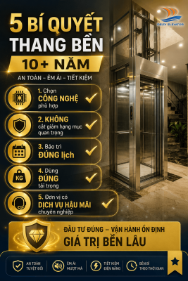 5 Lưu ý vàng giúp thang máy vận hành ổn định và bền trên 10 năm sử dụng