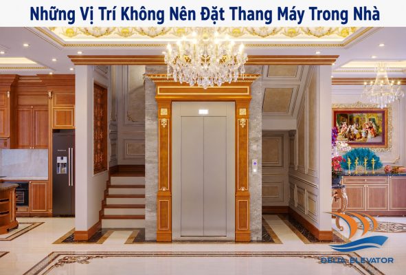 Những Vị Trí Không Nên Đặt Thang Máy Trong Nhà