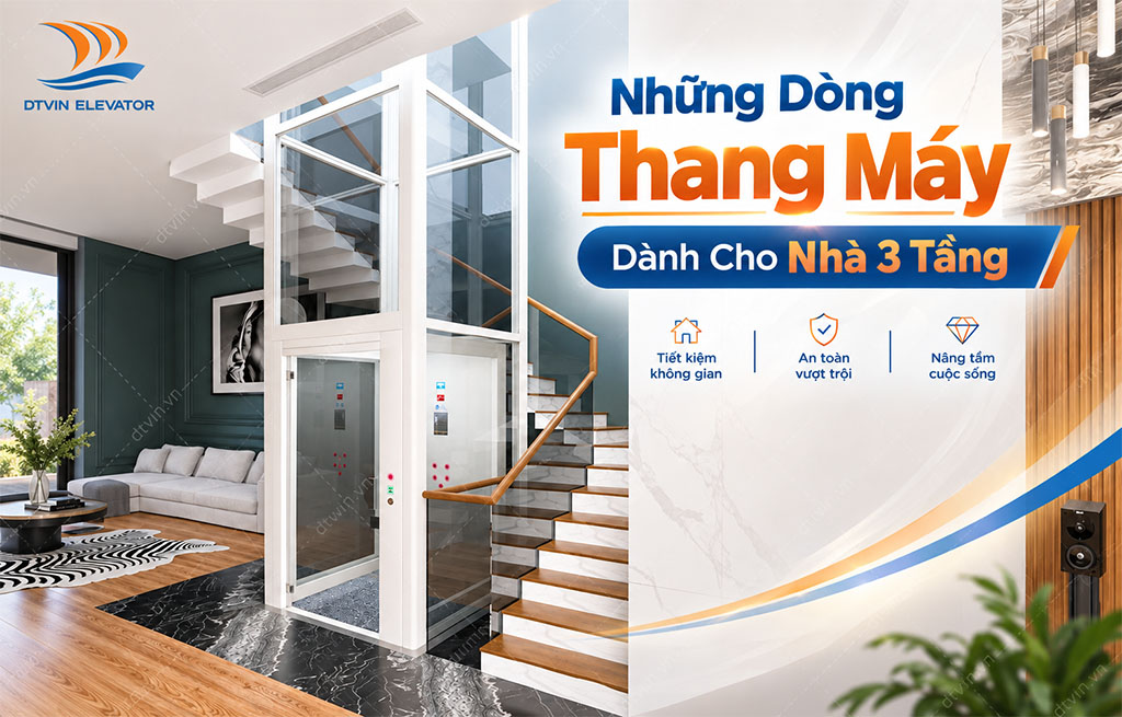 Những Dòng Thang Máy Dành Cho Nhà 3 Tầng